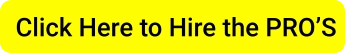 Click Here to Hire the PRO’S
